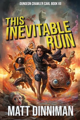 This Inevitable Ruin: Dungeon Crawler Carl Book 7 - 2049