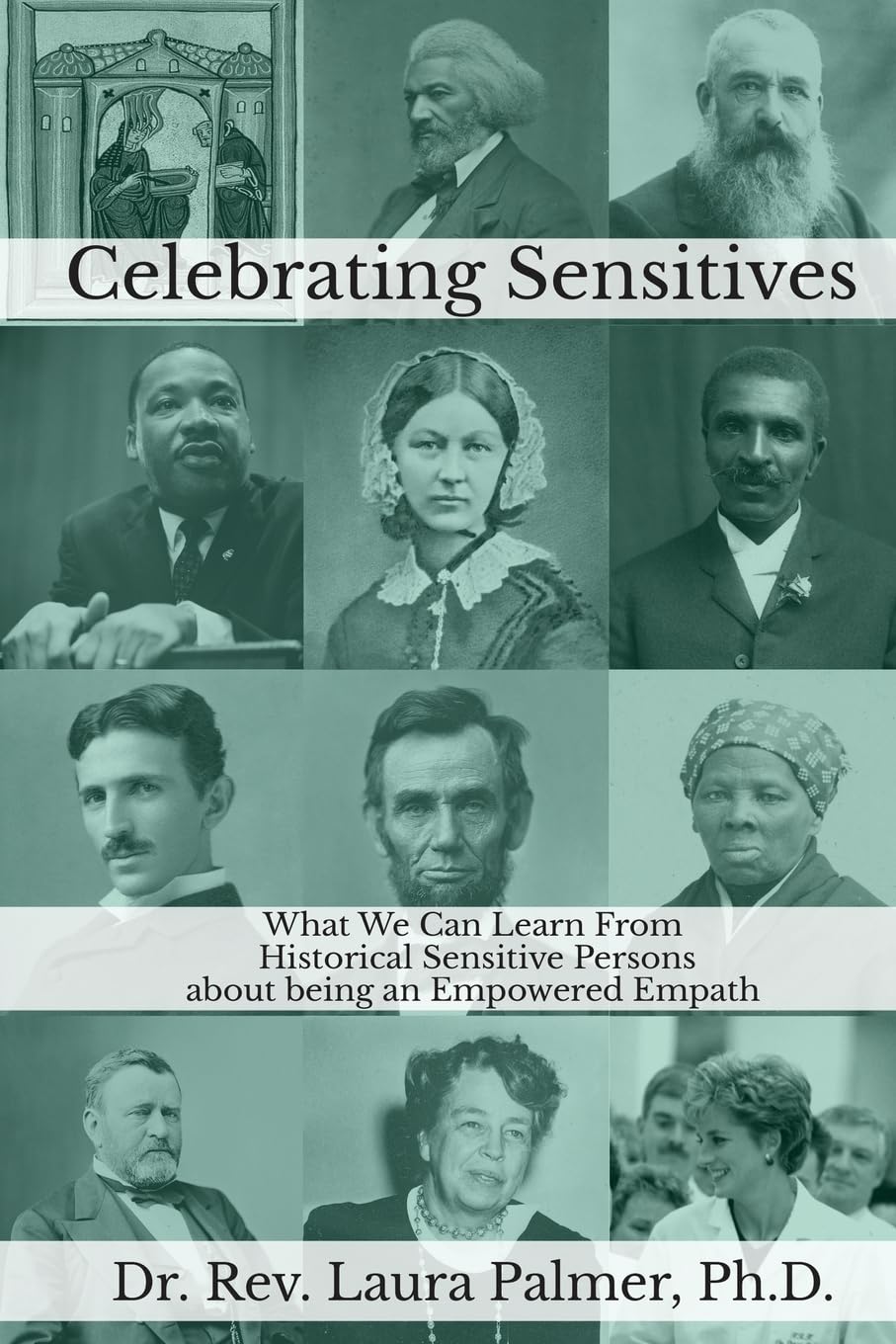 Celebrating Sensitives: What We Can Learn From Historic Sensitive Persons about being an Empowered Empath