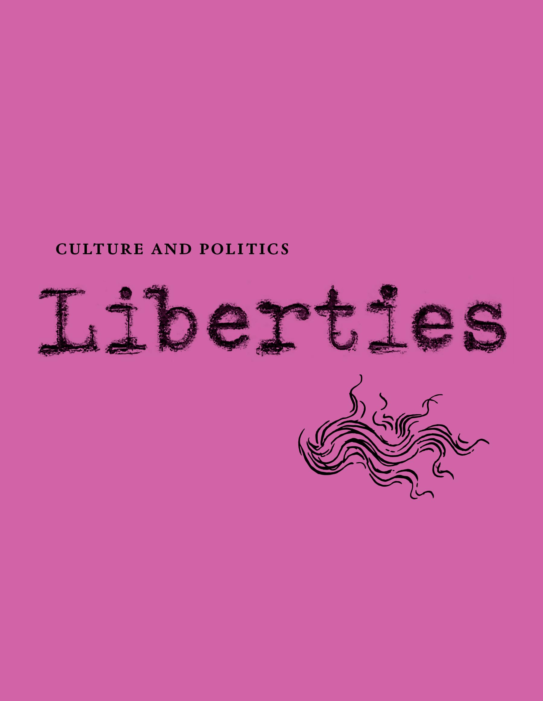 Liberties Journal of Culture & Politics: Summer 2025