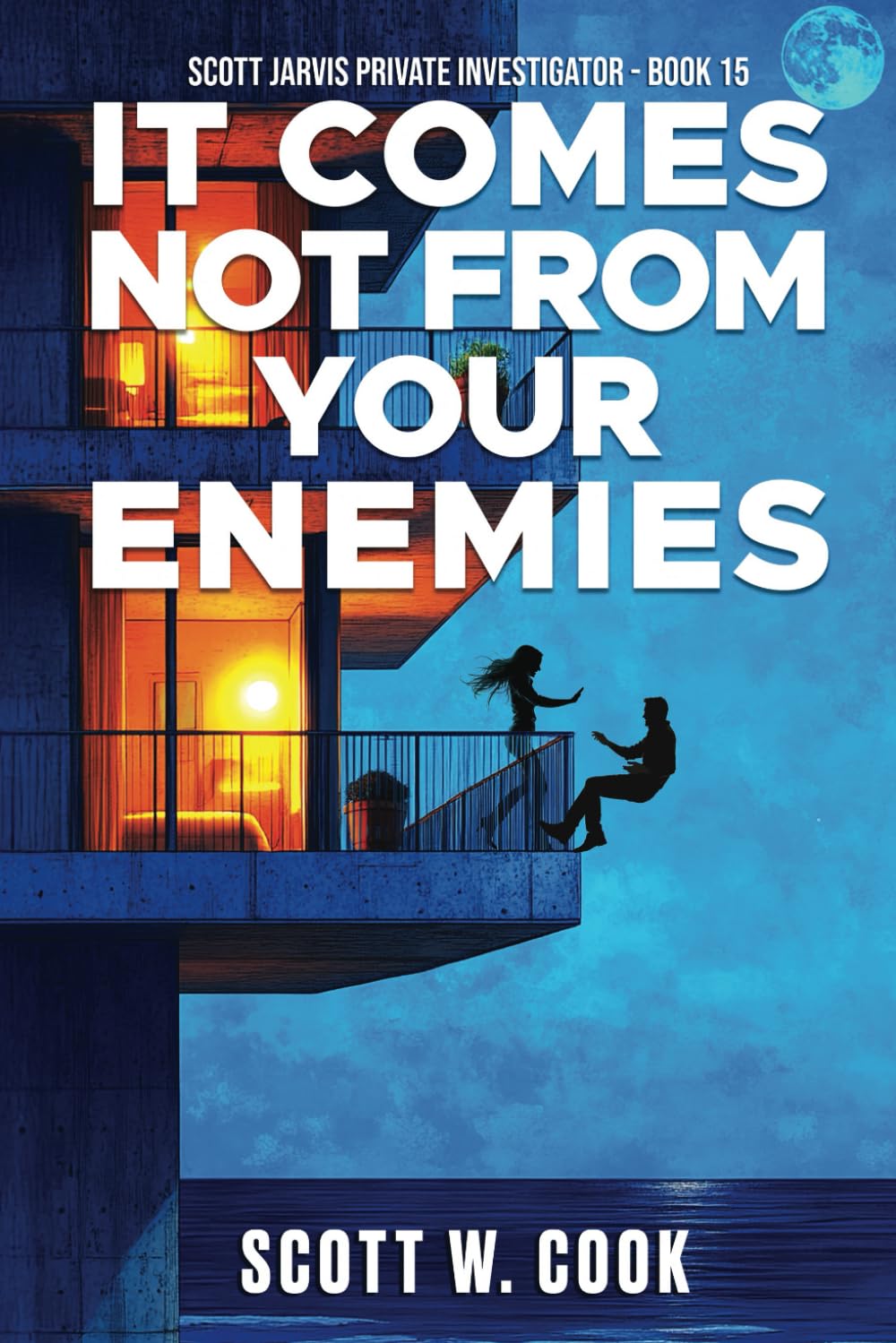 It Comes Not From Your Enemies: A Crime Action Thriller (Scott Jarvis Private Investigator) - 6824