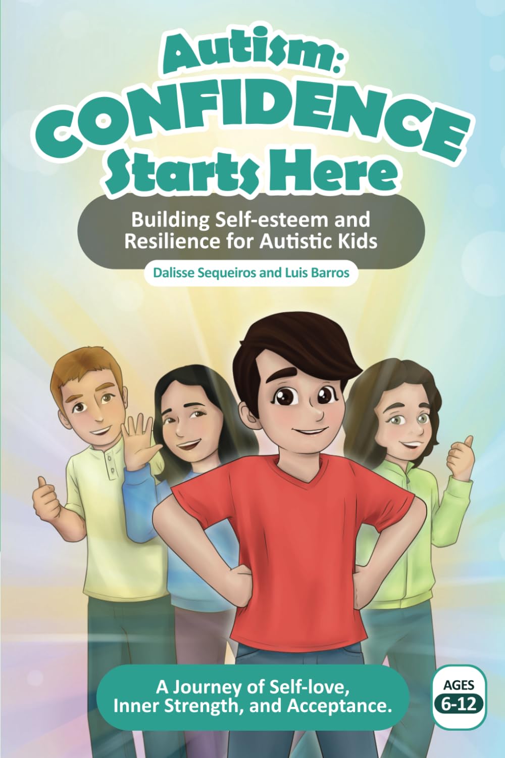 Autism: Confidence Starts Here: Building Self-esteem and Resilience for Autistic Kids