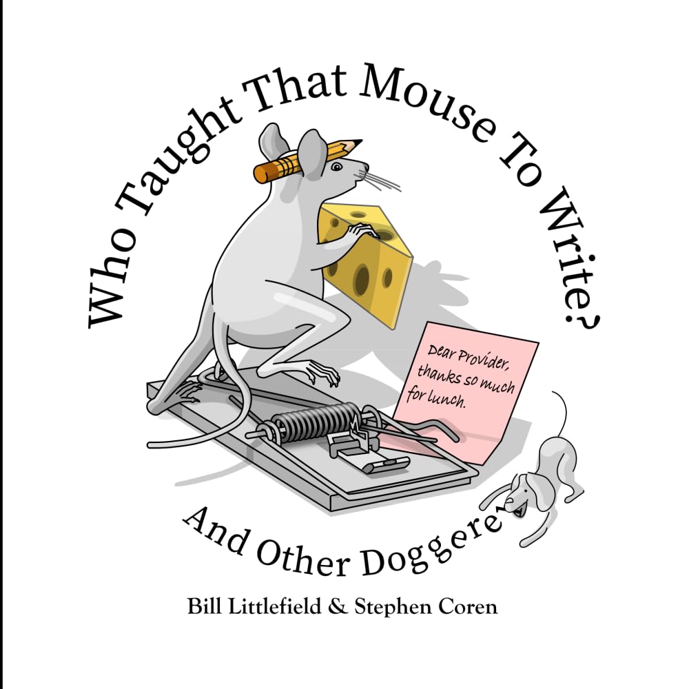 Who Taught That Mouse to Write? And Other Doggerel