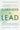 Surrender to Lead: The Counterintuitive Approach to Driving Extraordinary Results