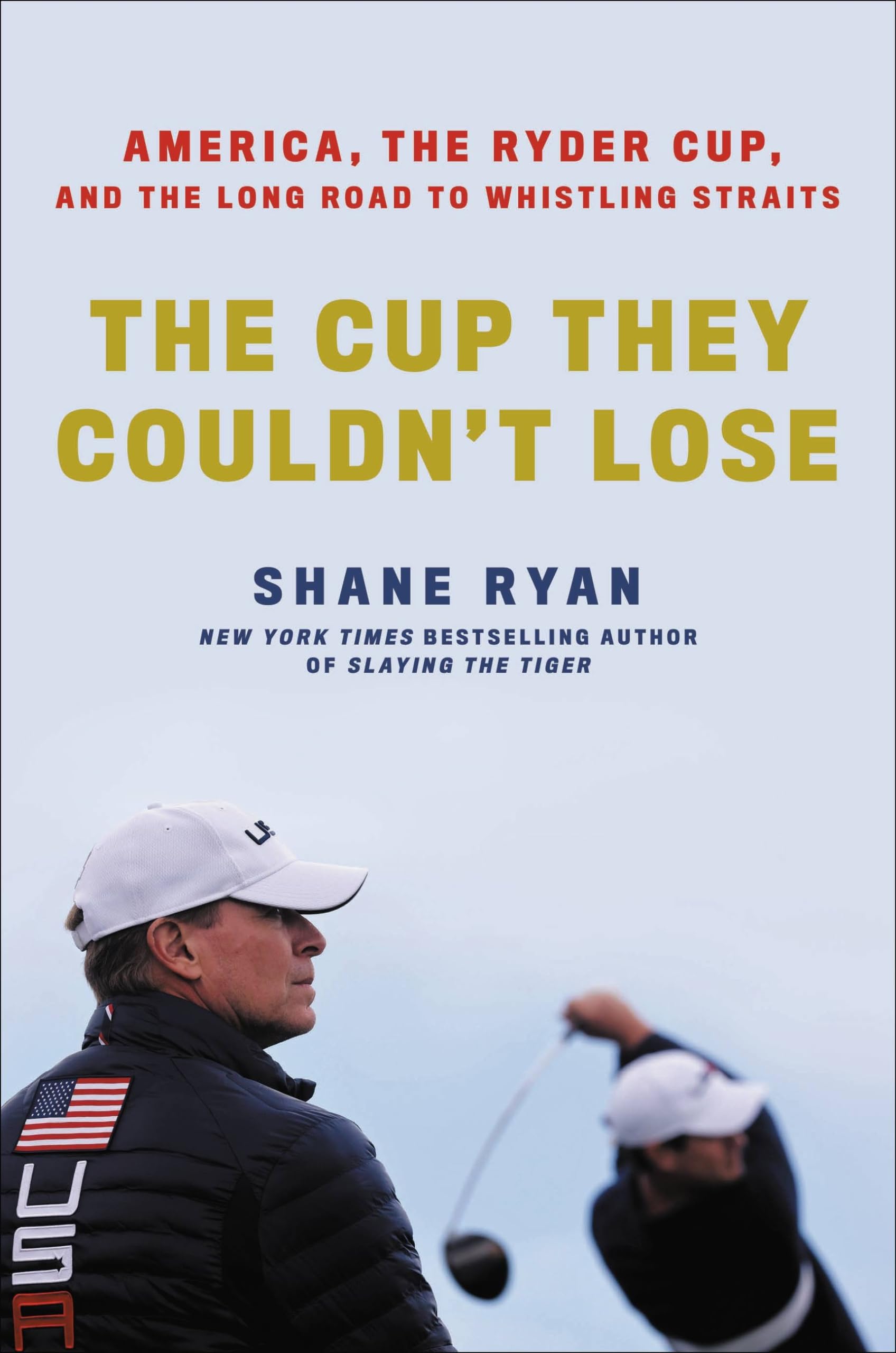 The Cup They Couldn't Lose: America, the Ryder Cup, and the Long Road to Whistling Straits - 1893