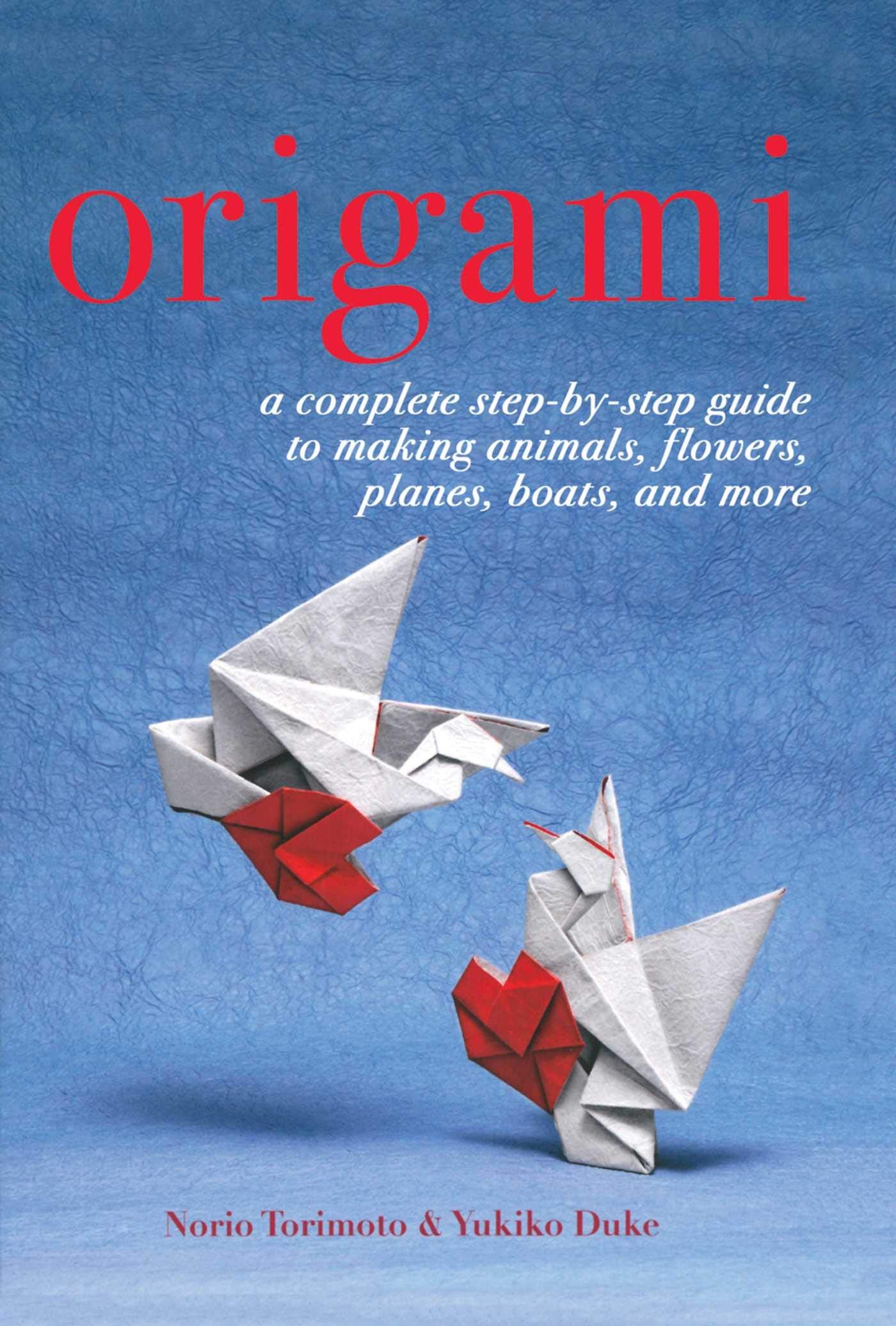 Origami: A Complete Step-by-Step Guide to Making Animals, Flowers, Planes, Boats, and More - 8056