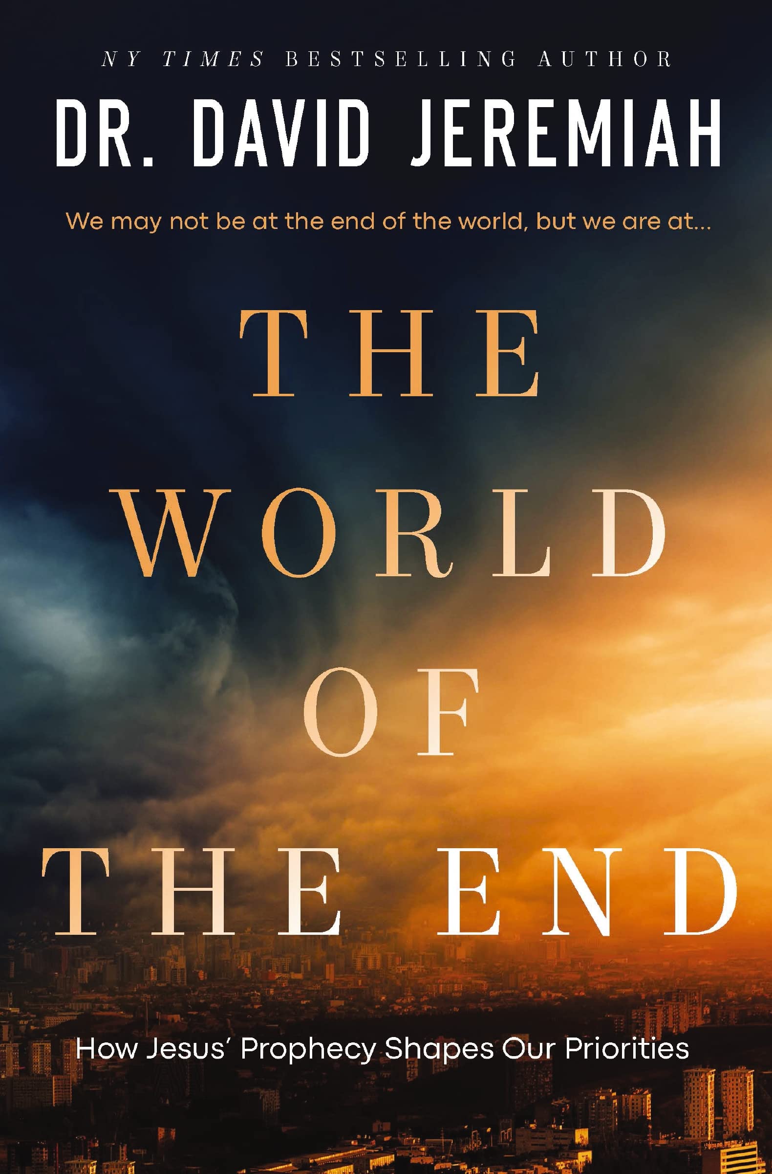 The World of the End: How Jesus' Prophecy Shapes Our Priorities - 8585