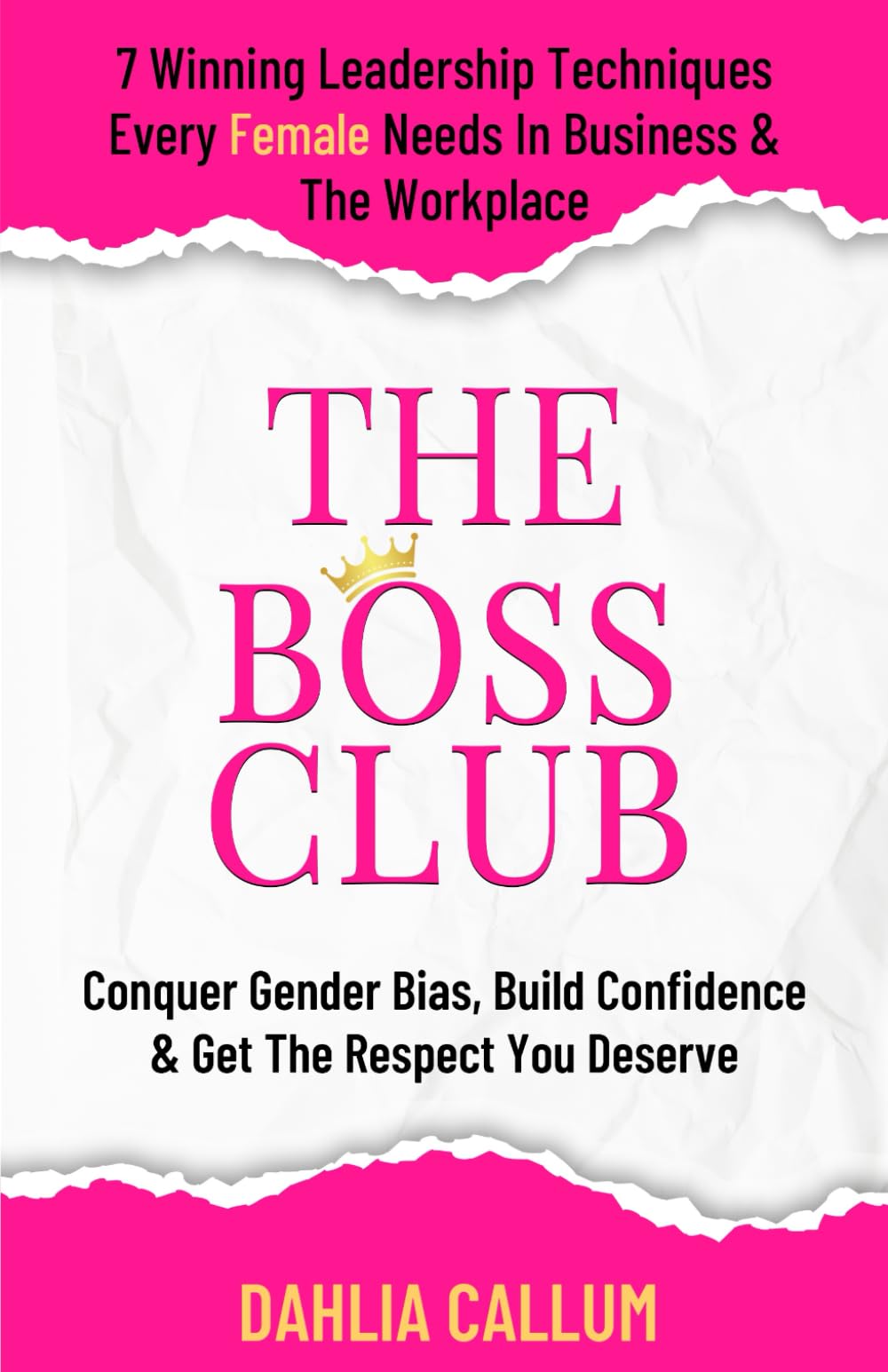 The Boss Club: 7 Winning Leadership Techniques Every Female Needs in Business and the Workplace. Conquer Gender Bias, Build Confidence, and Get the Respect You Deserve. - 1929