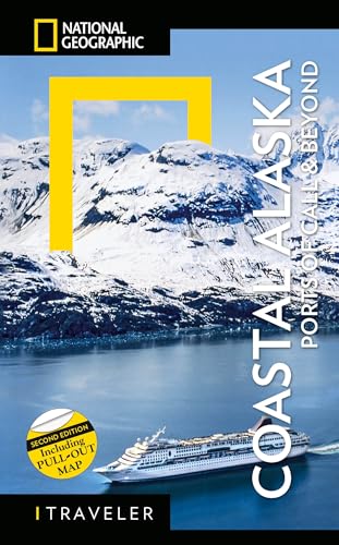 National Geographic Traveler: Coastal Alaska 2nd Edition: Ports of Call and Beyond - 6605