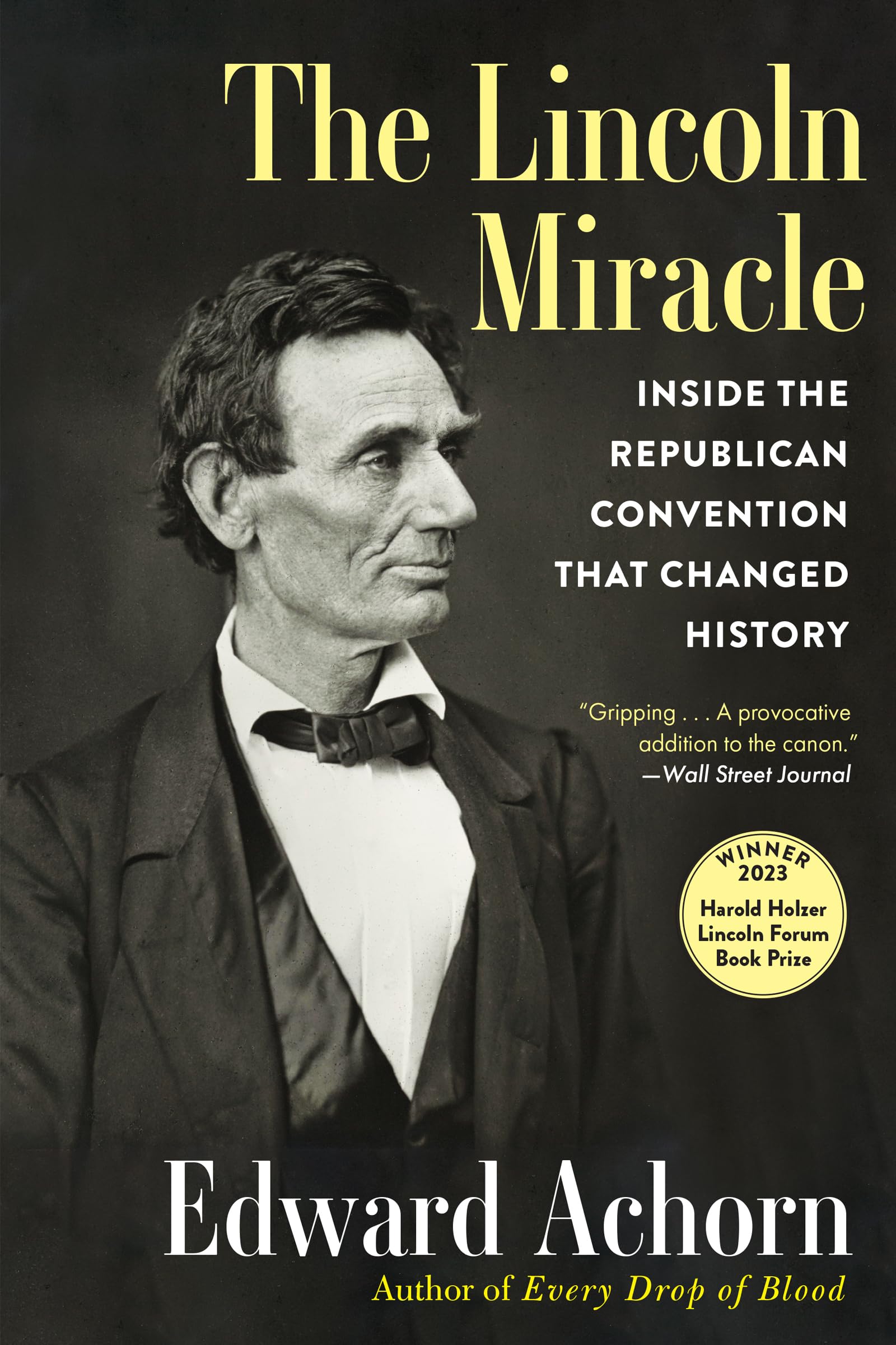 The Lincoln Miracle: Inside the Republican Convention That Changed History - 3278