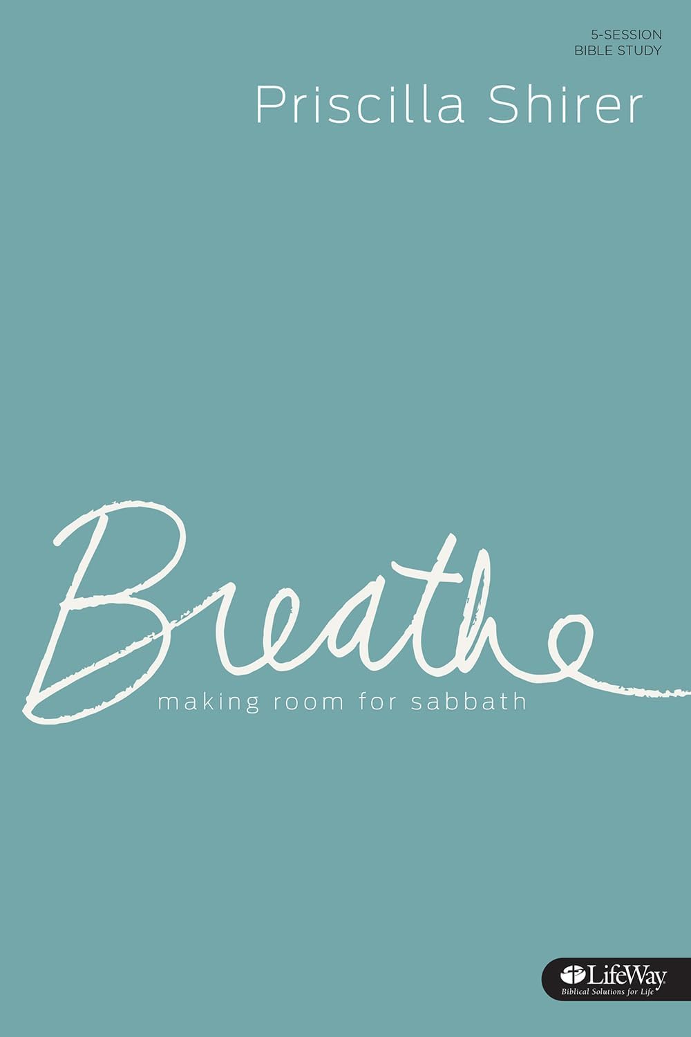 Breathe - Study Journal: Making Room for Sabbath - 6682