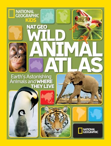 National Geographic Wild Animal Atlas: Earth's Astonishing Animals and Where They Live (National Geographic Kids) - 6596
