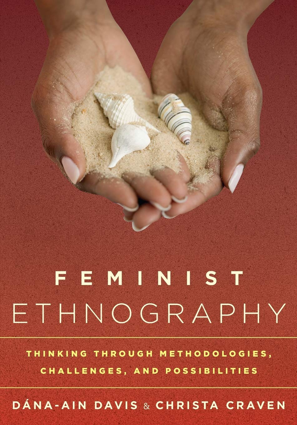 Feminist Ethnography: Thinking through Methodologies, Challenges, and Possibilities - 5248