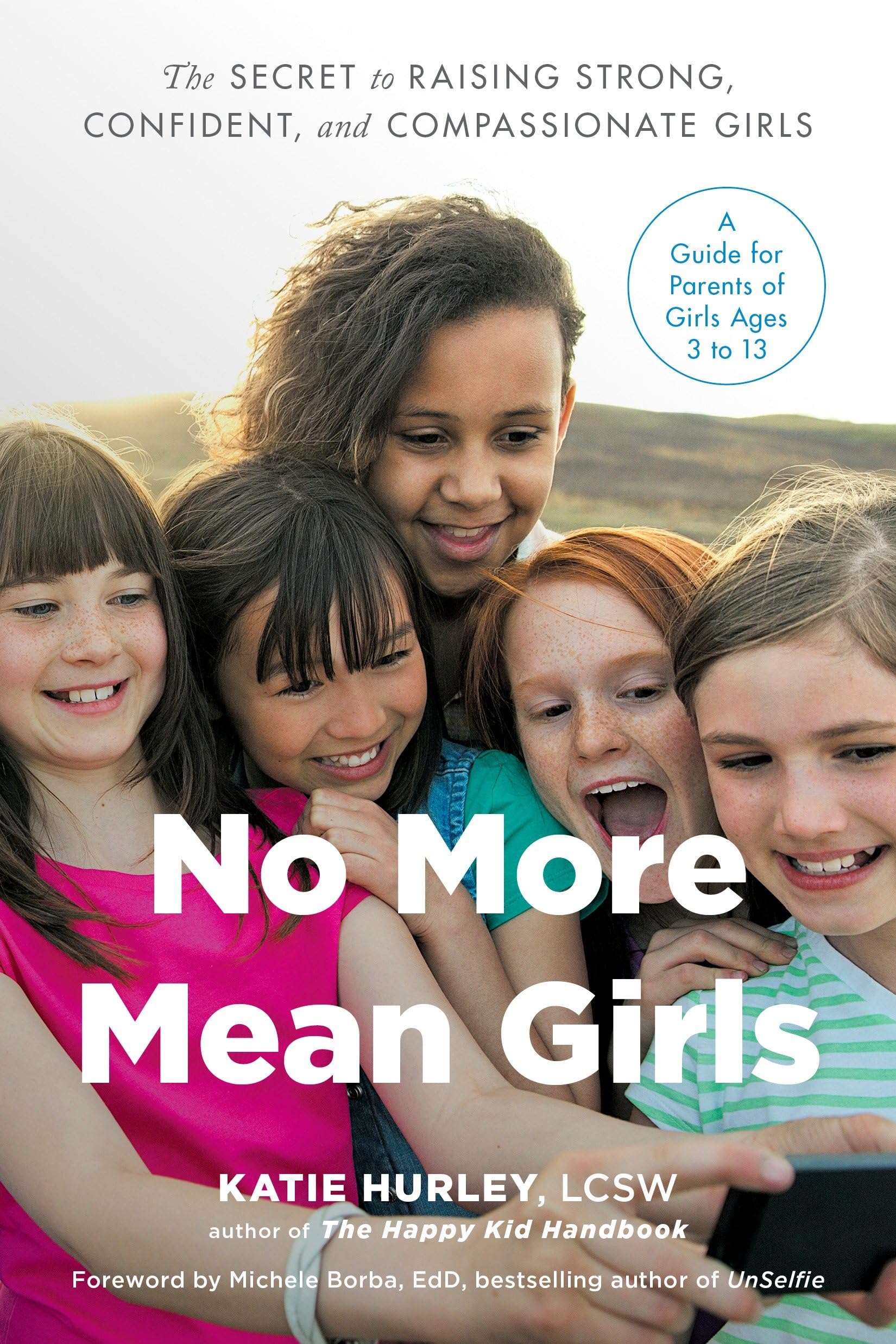 No More Mean Girls: The Secret to Raising Strong, Confident, and Compassionate Girls - 6251