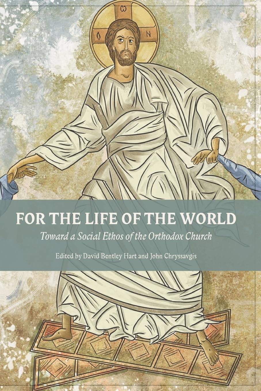 For The Life Of The World: Toward a Social Ethos of the Orthodox Church - 7871