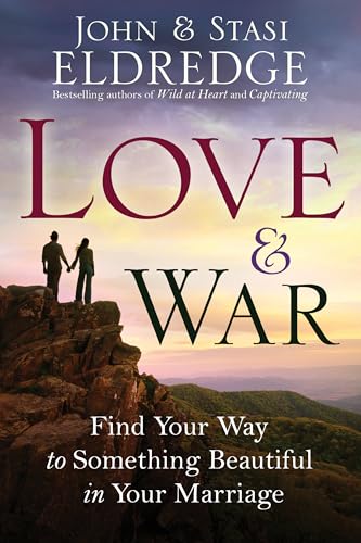 Love and War: Find Your Way to Something Beautiful in Your Marriage - 3616