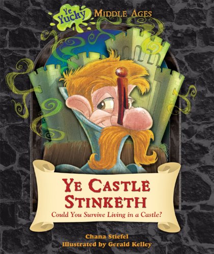 Ye Castle Stinketh: Could You Survive Living in a Castle? (Ye Yucky Middle Ages) - 6666