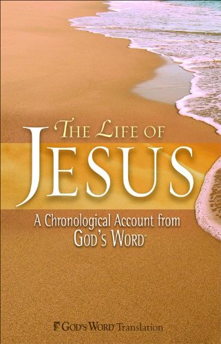 The Life of Jesus: A Chronological Account from God's Word - 989