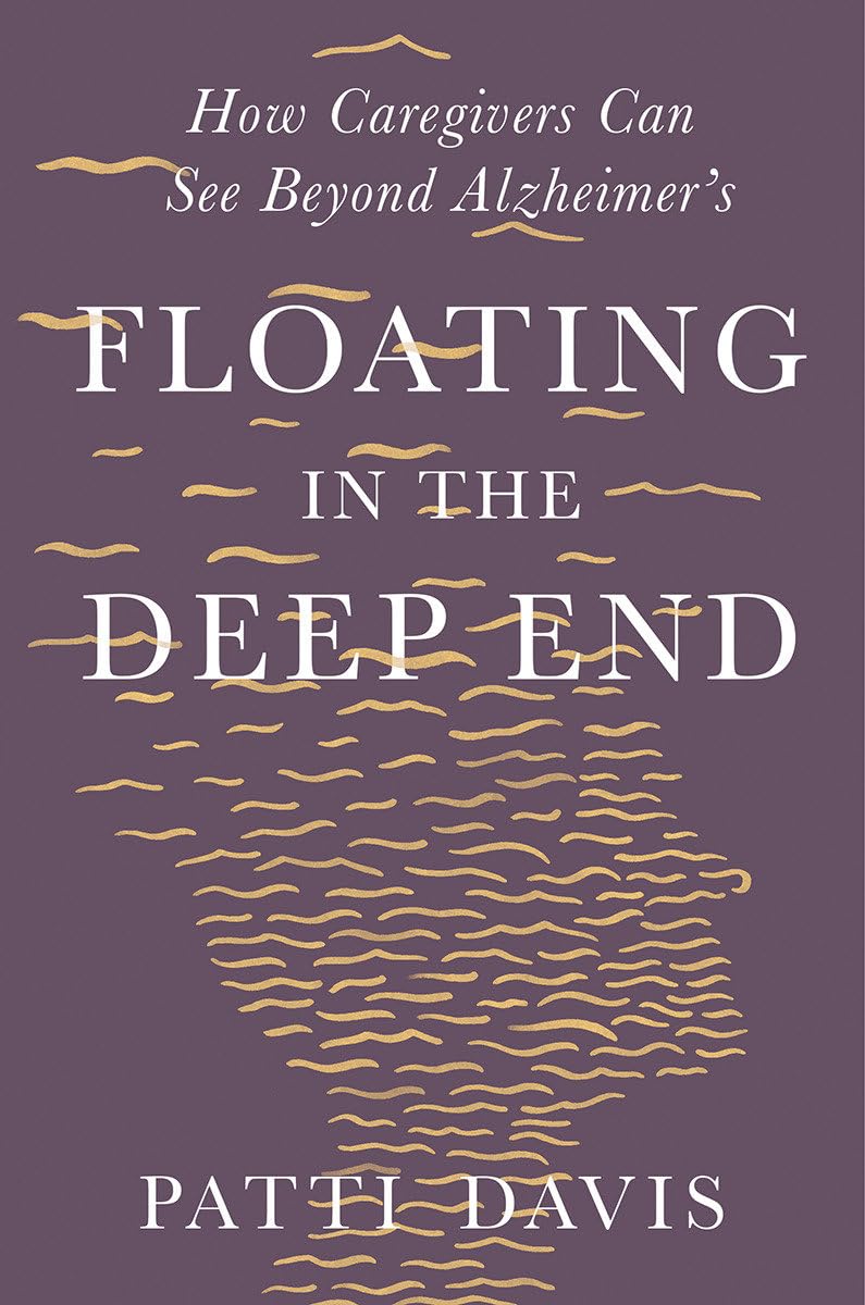 Floating in the Deep End: How Caregivers Can See Beyond Alzheimer's - 8285