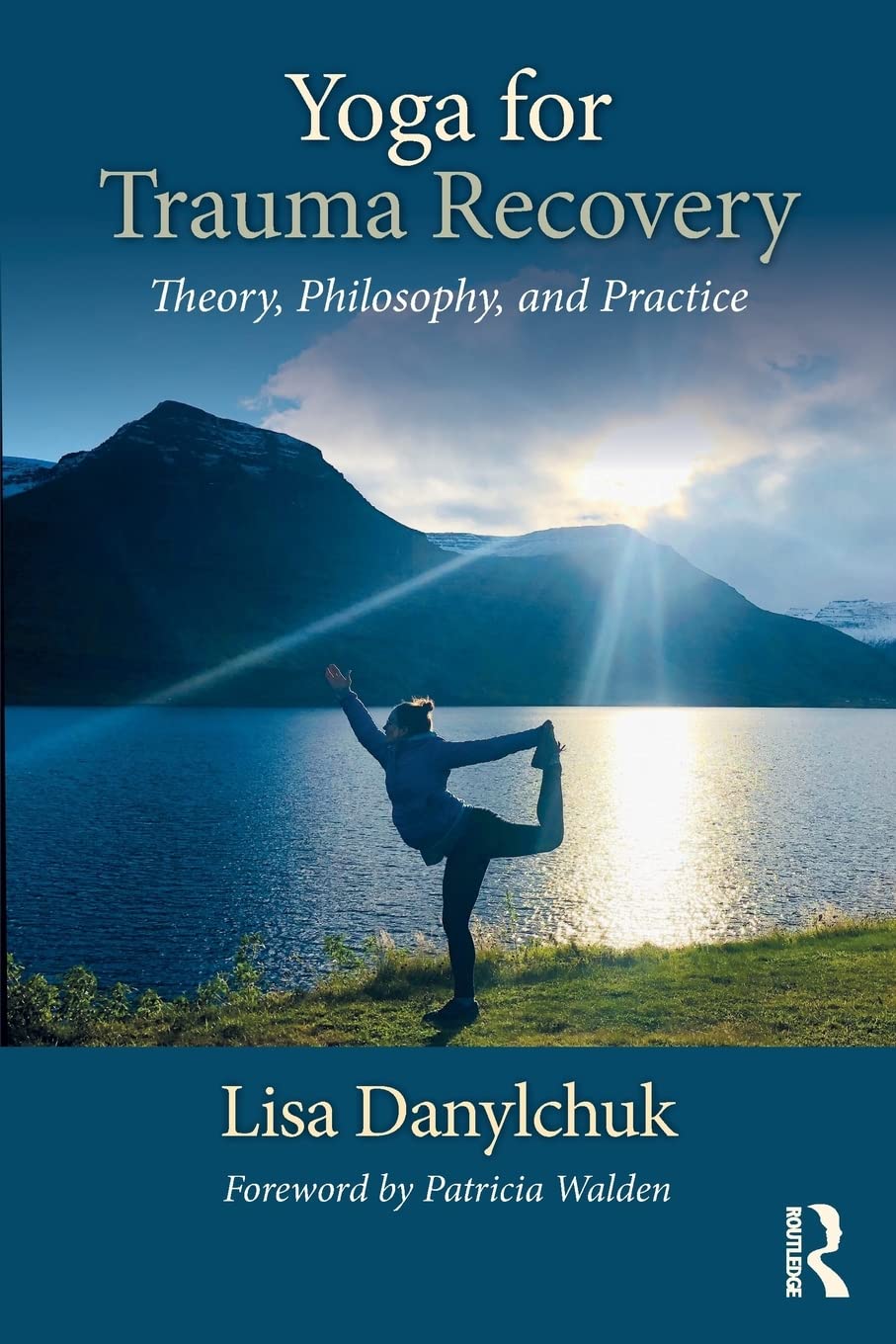 Yoga for Trauma Recovery: Theory, Philosophy, and Practice - 8321