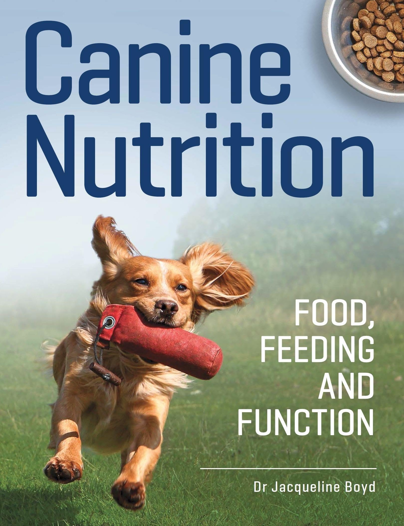 Canine Nutrition: Food Feeding and Function - 7870