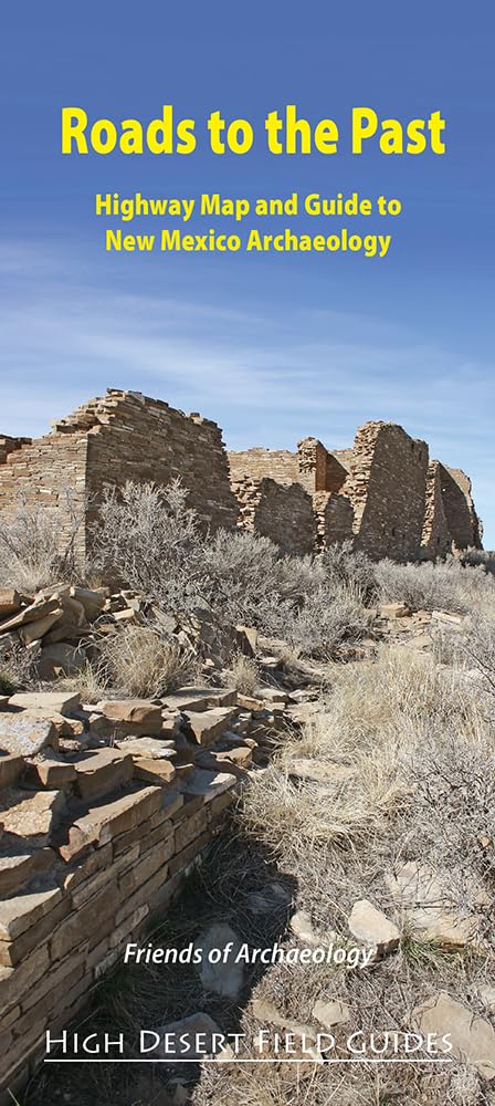 Roads to the Past: Highway Map and Guide to New Mexico Archaeology (High Desert Field Guides)