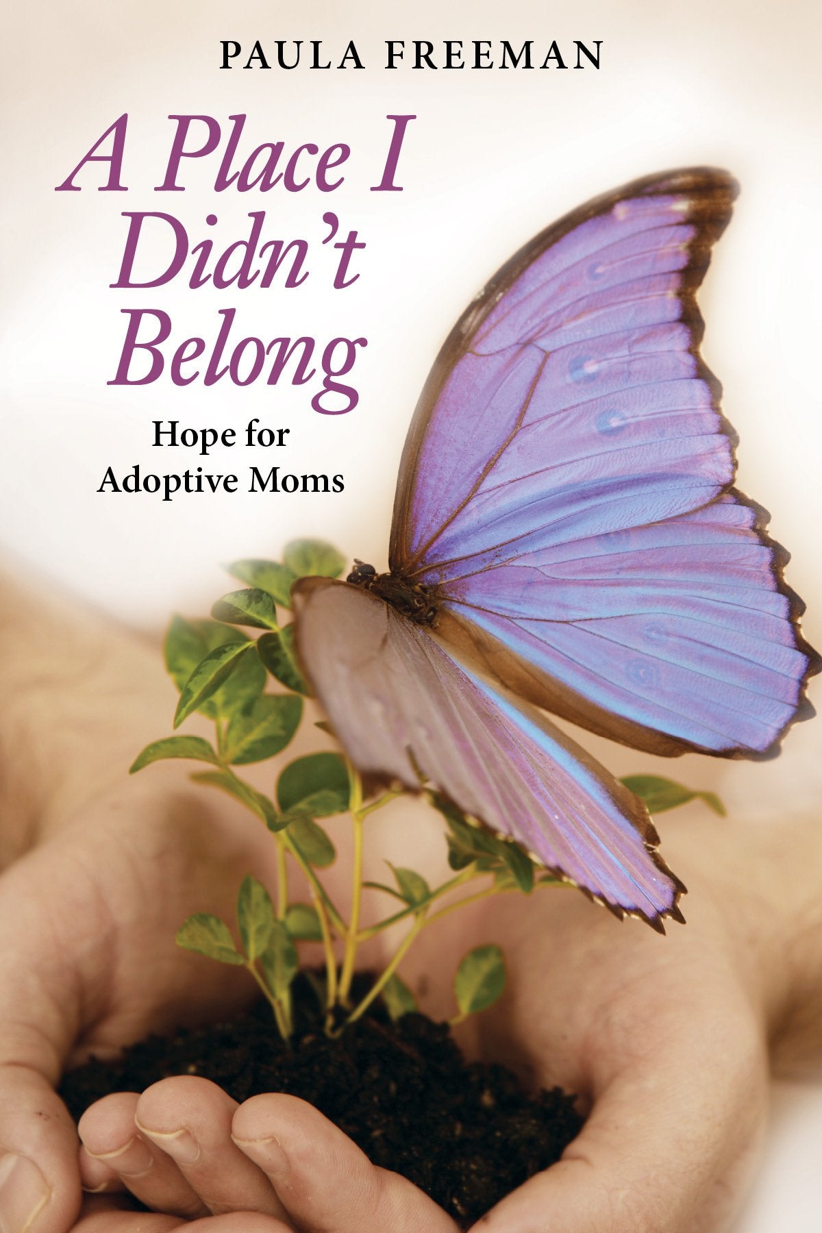 A Place I Didn't Belong: Hope for Adoptive Moms - 1512