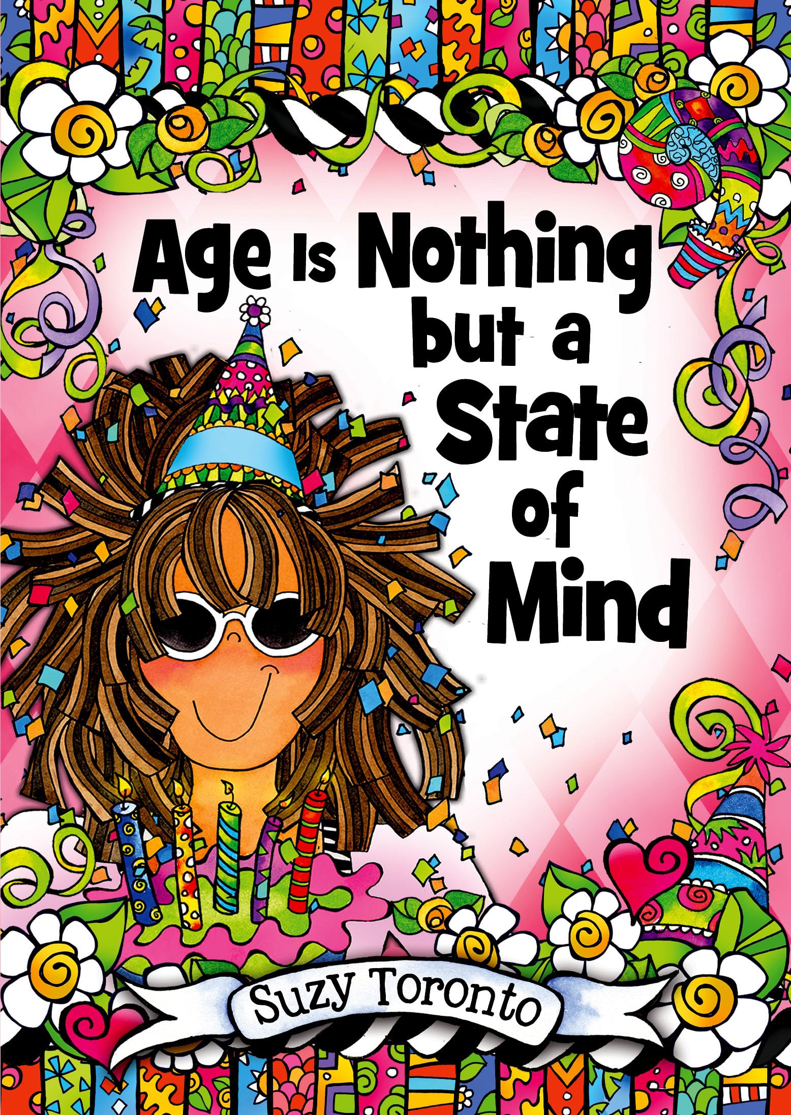 Age Is Nothing but a State of Mind by Suzy Toronto, A Sweet and Funny Gift Book for Her for a Birthday, Christmas, or Just "Thinking of You" from Blue Mountain Arts - 39