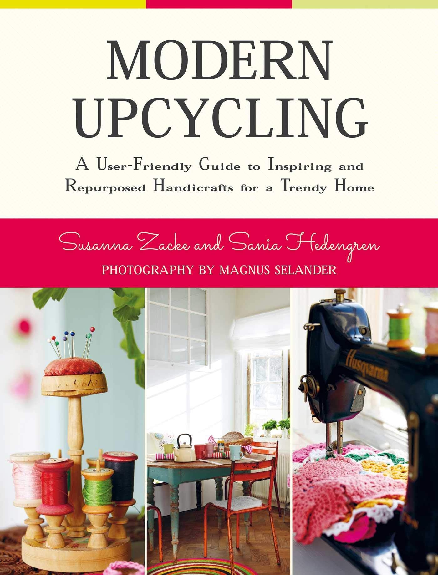 Modern Upcycling: A User-Friendly Guide to Inspiring and Repurposed Handicrafts for a Trendy Home - 202