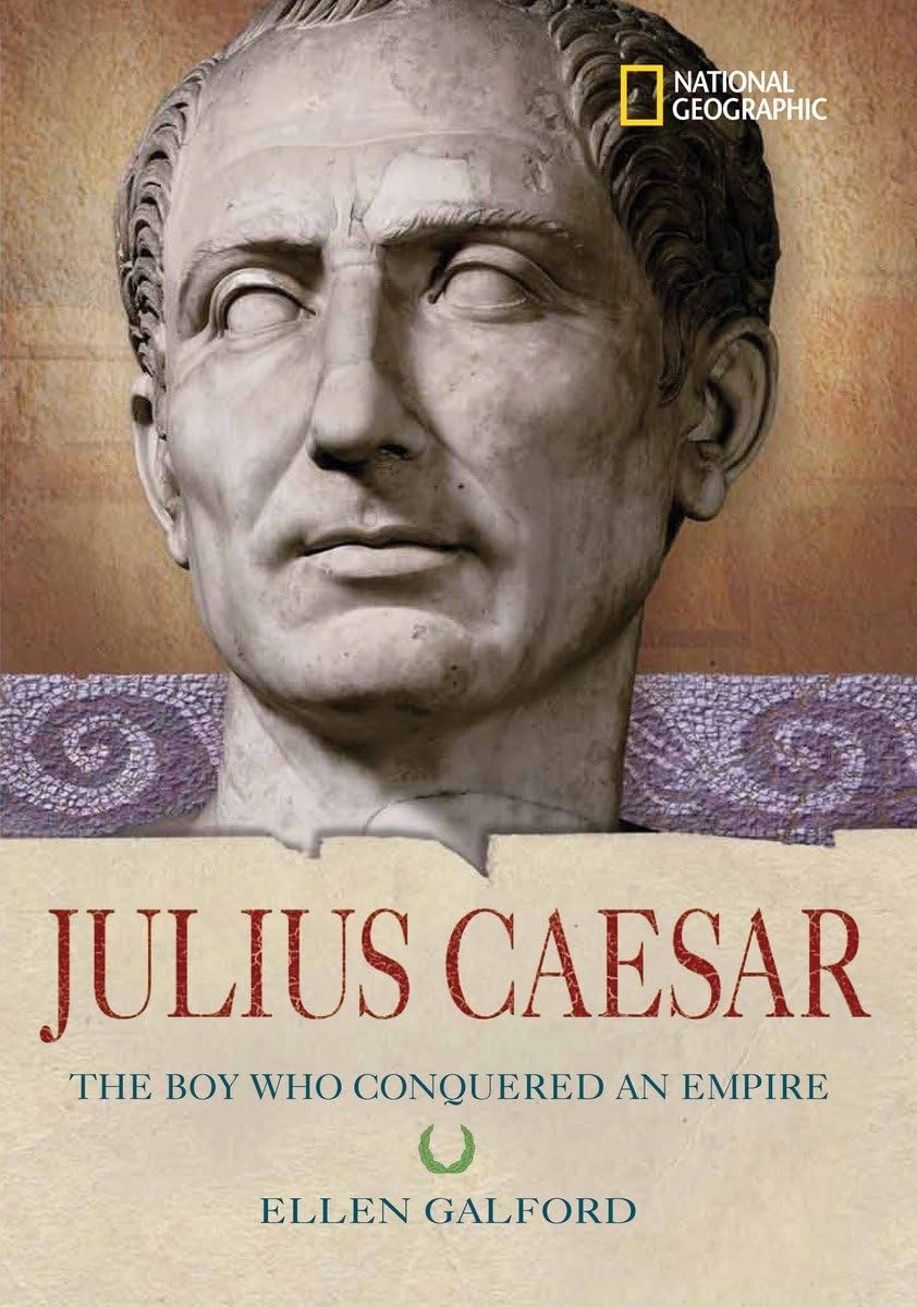 World History Biographies: Julius Caesar: The Boy Who Conquered an Empire (National Geographic World History Biographies) - 4002