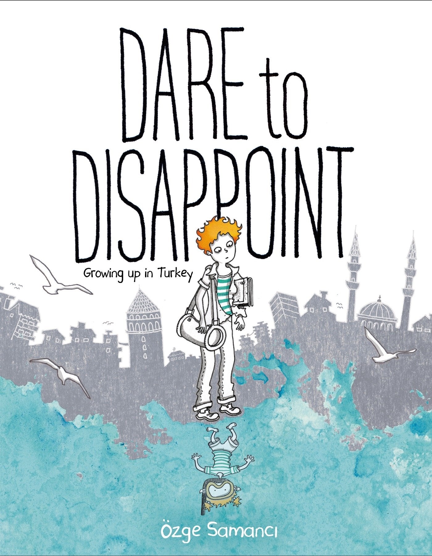 Dare to Disappoint: Growing Up in Turkey - 8623