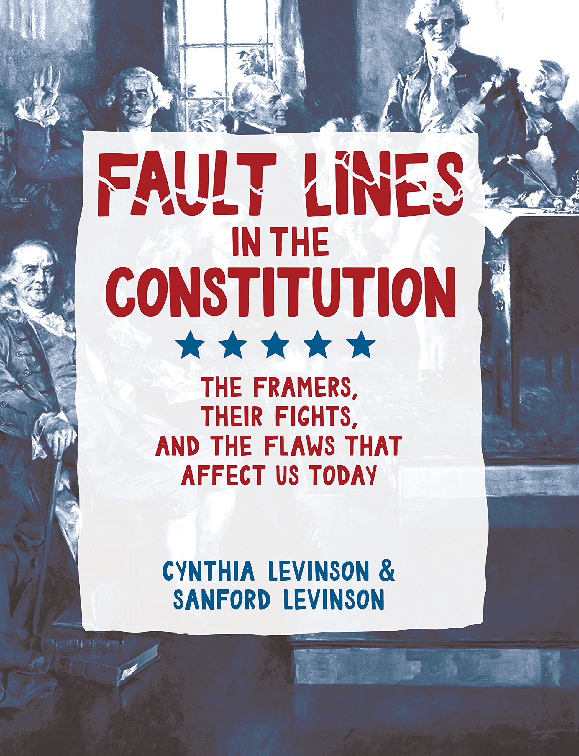 Fault Lines in the Constitution: The Framers, Their Fights, and the Flaws that Affect Us Today - 559