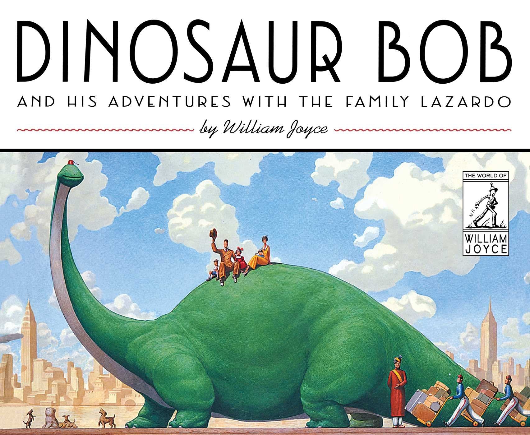 Dinosaur Bob and His Adventures with the Family Lazardo (The World of William Joyce) - 5691