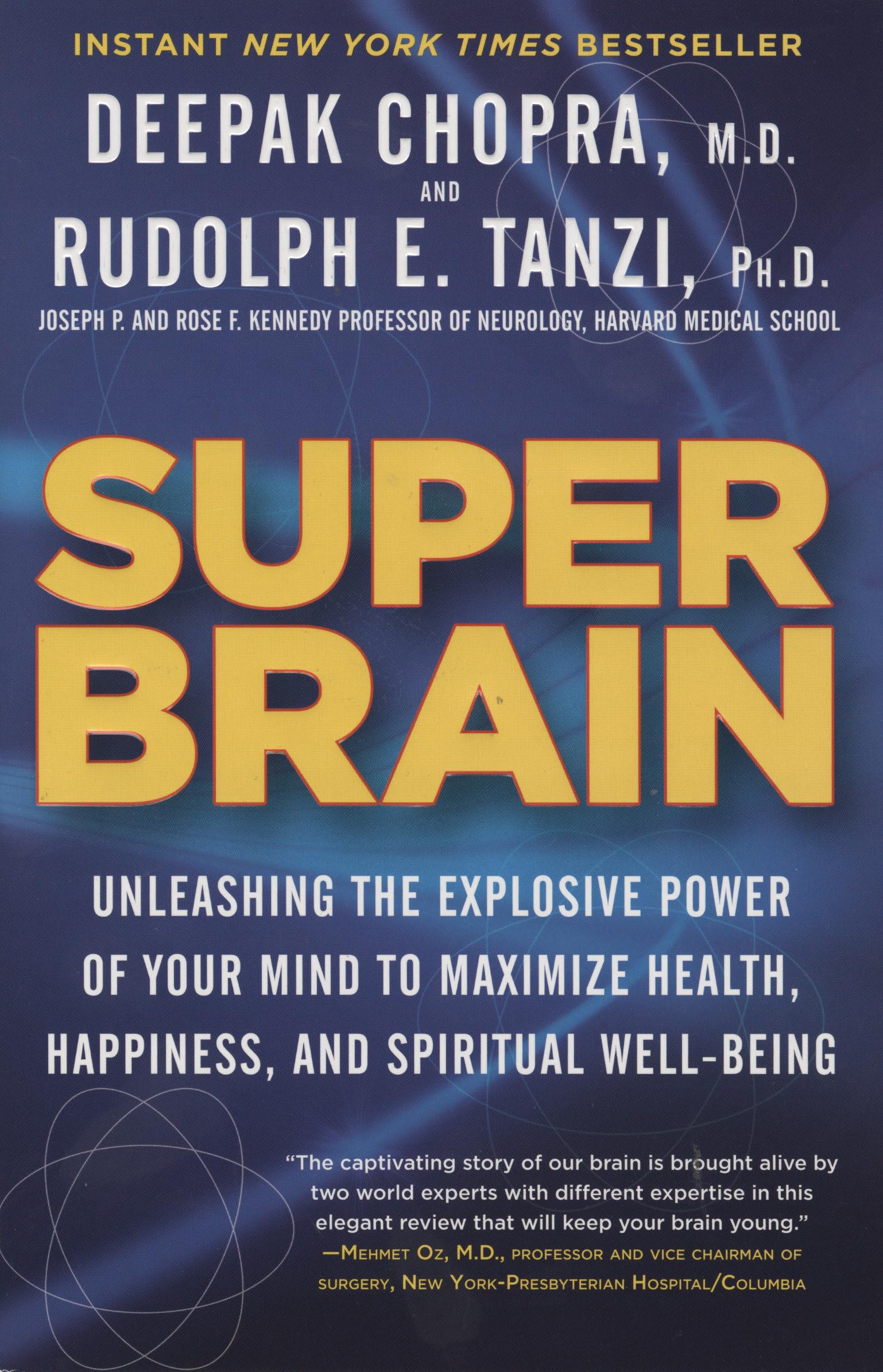 Super Brain: Unleashing the Explosive Power of Your Mind to Maximize Health, Happiness, and Spiritual Well-Being - 6520