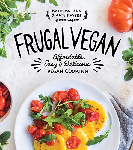 Frugal Vegan: Affordable, Easy & Delicious Vegan Cooking - 4731