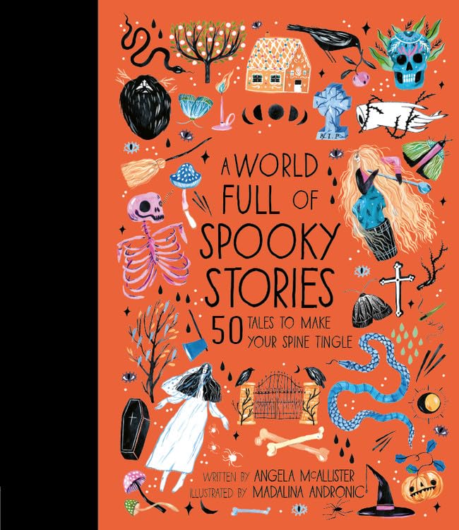 A World Full of Spooky Stories: 50 Tales to Make Your Spine Tingle (Volume 4) (World Full of..., 4) - 535