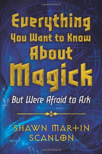 Everything You Want to Know About Magick: But Were Afraid to Ask - 9186