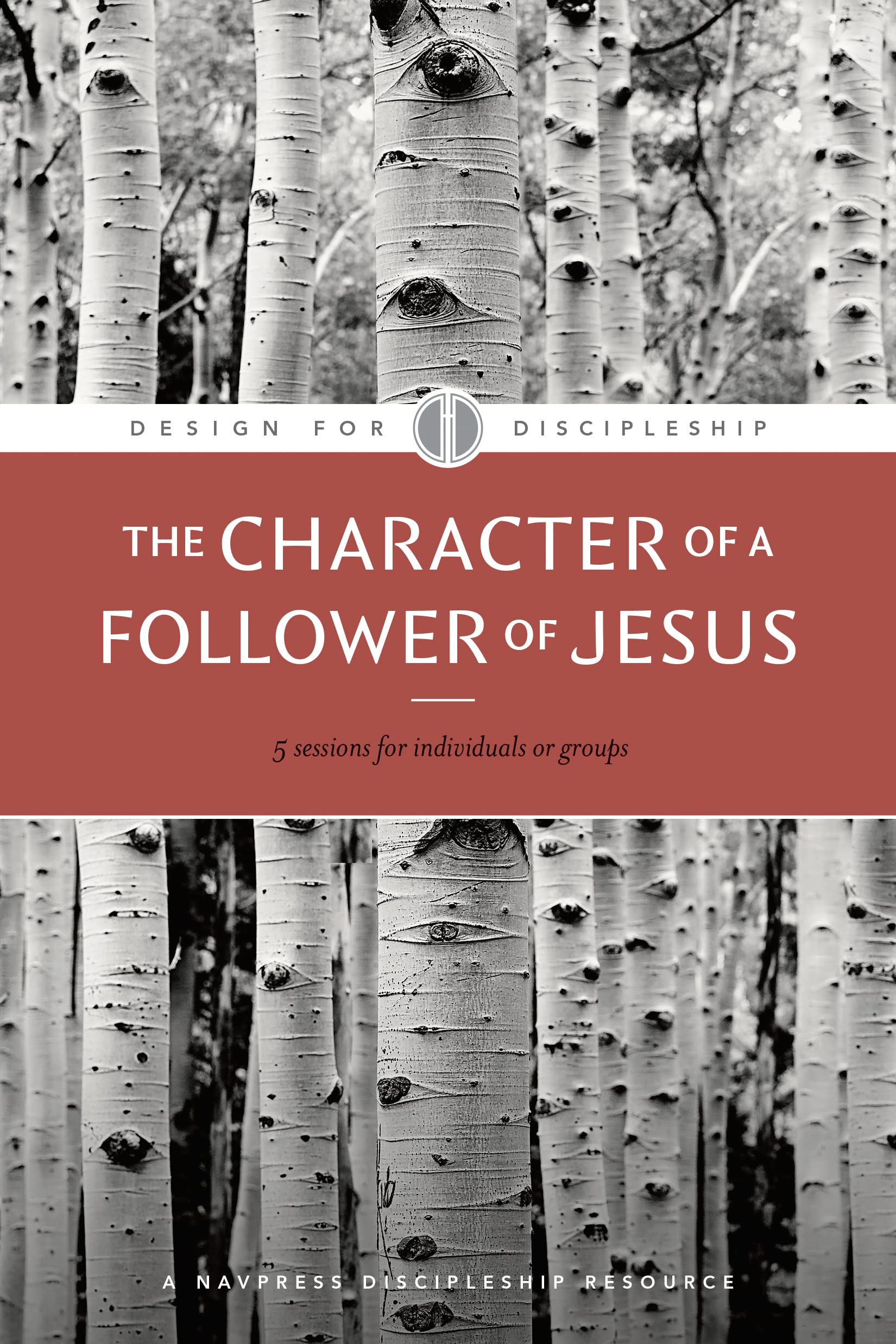 The Character of a Follower of Jesus (Design for Discipleship) - 9930