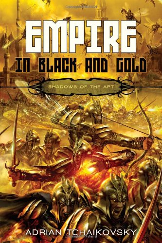 Empire in Black and Gold (Shadows of the Apt 1) - 6302