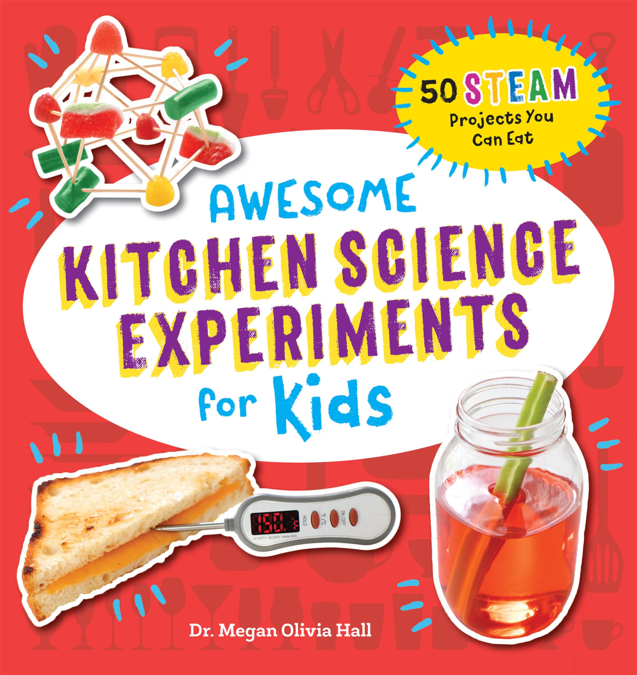 Awesome Kitchen Science Experiments for Kids: 50 STEAM Projects You Can Eat! (Awesome STEAM Activities for Kids) - 9306