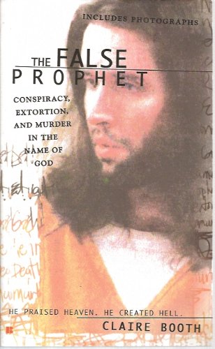 The False Prophet: Conspiracy, Extortion, And Murder In The Name Of God - 8715