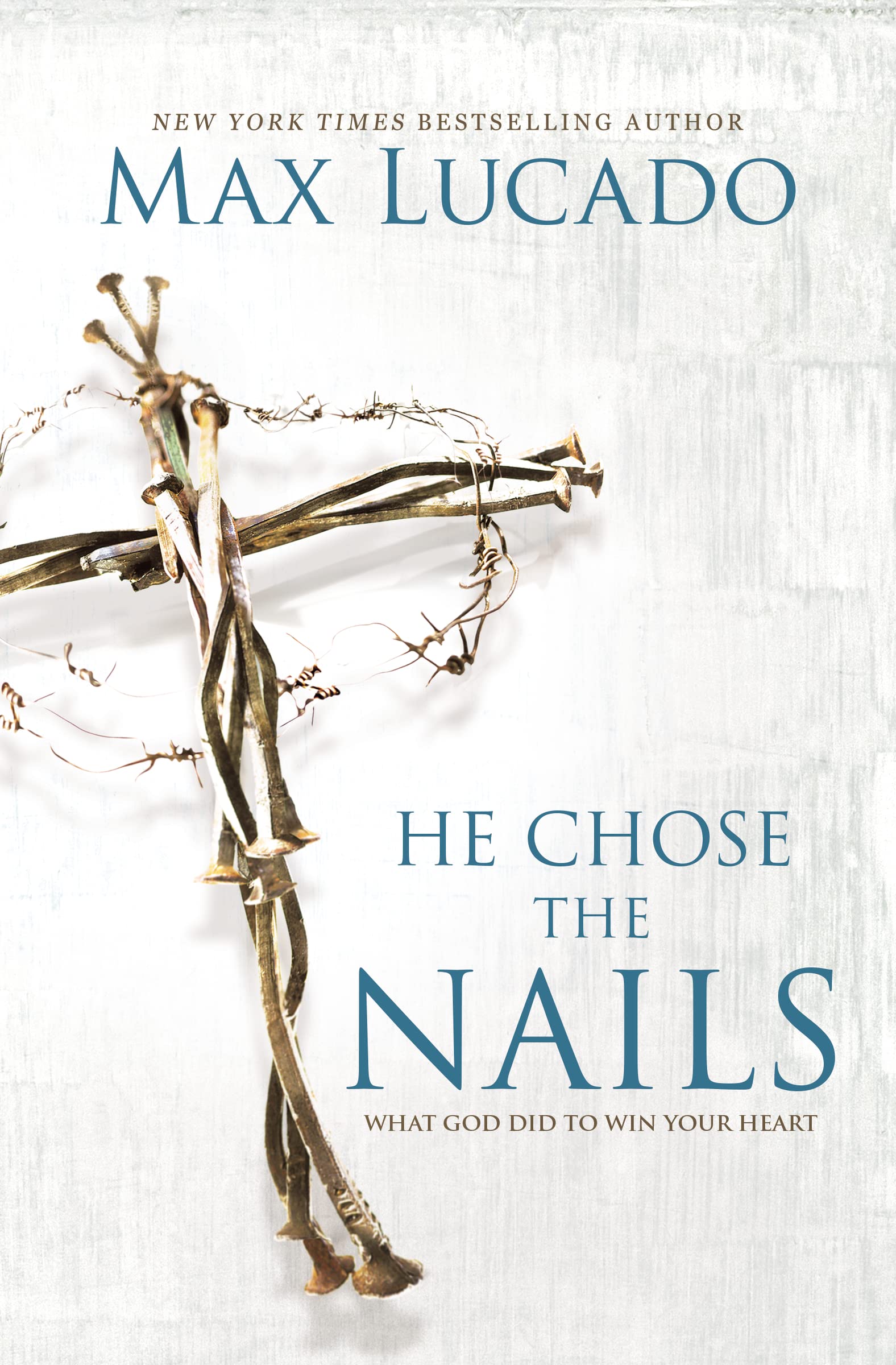 He Chose the Nails: What God Did to Win Your Heart - 3065