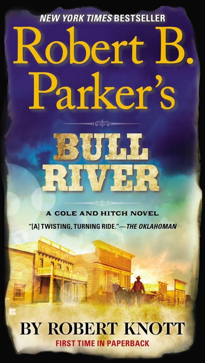 Robert B. Parker's Bull River (A Cole and Hitch Novel) - 3224