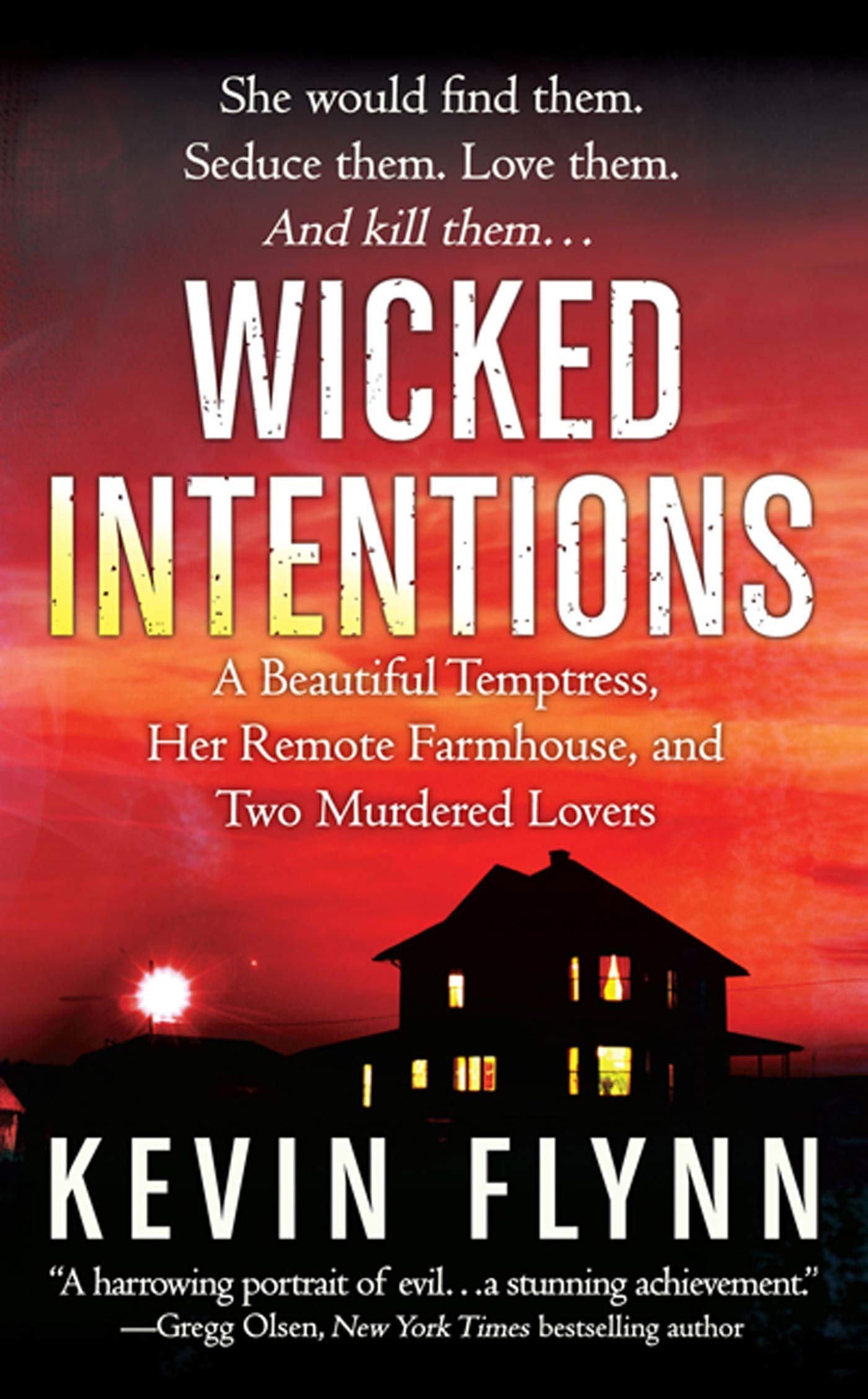 Wicked Intentions: A Remote Farmhouse, A Beautiful Temptress, and the Lovers She Murdered - 7700