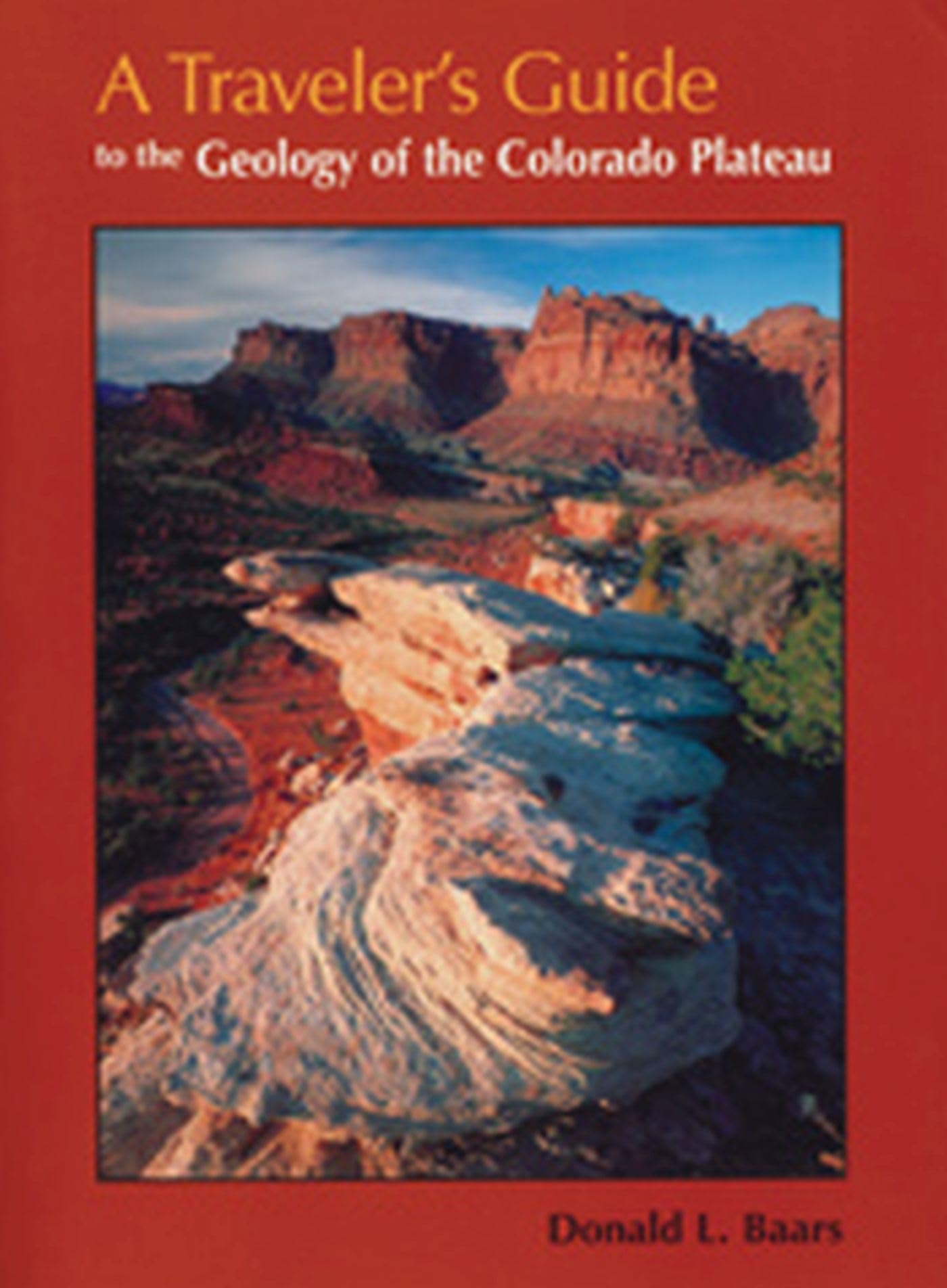 A Traveler's Guide to the Geology of the Colorado Plateau - 3256