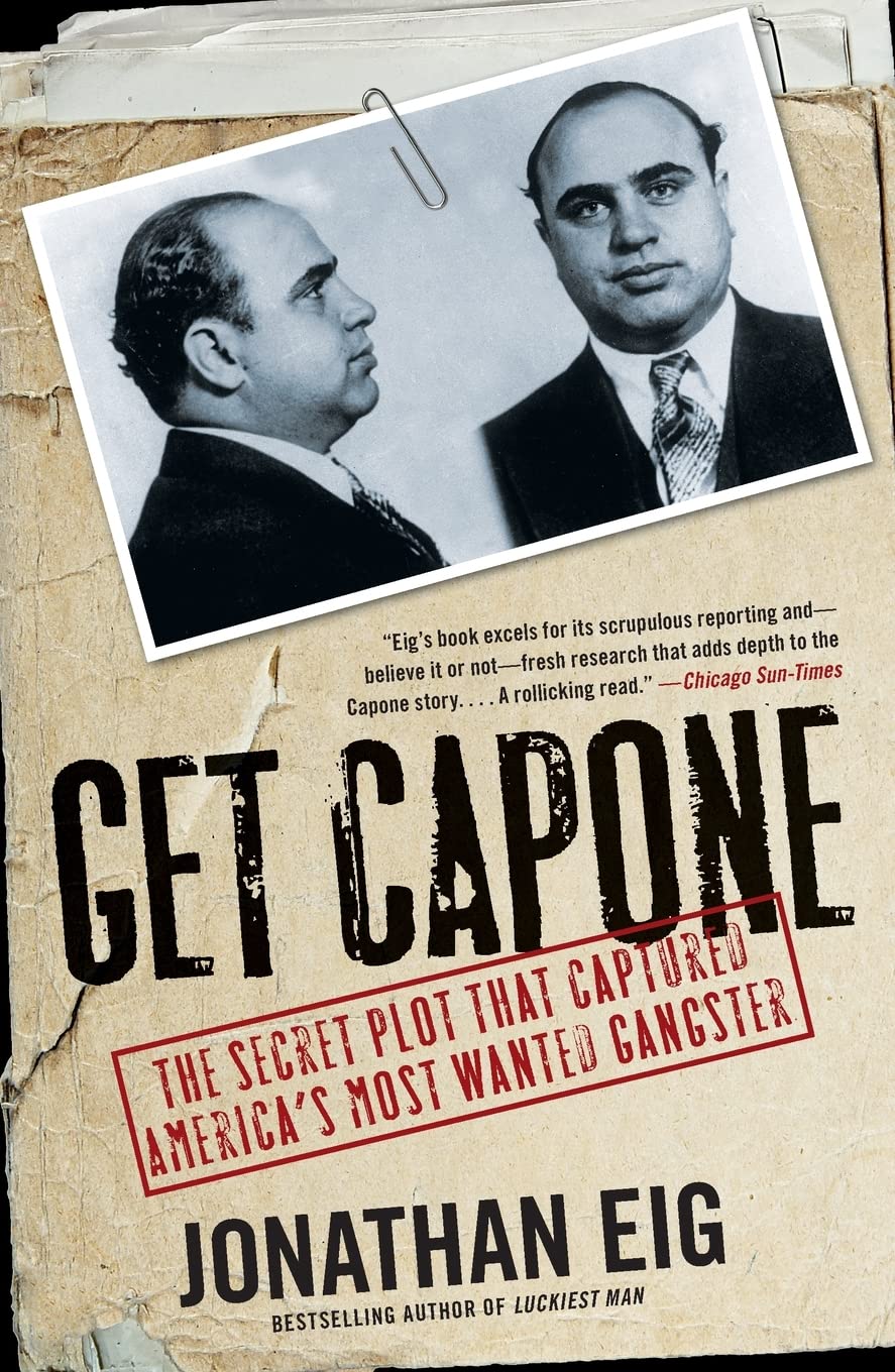 Get Capone: The Secret Plot That Captured America's Most Wanted Gangster - 7244