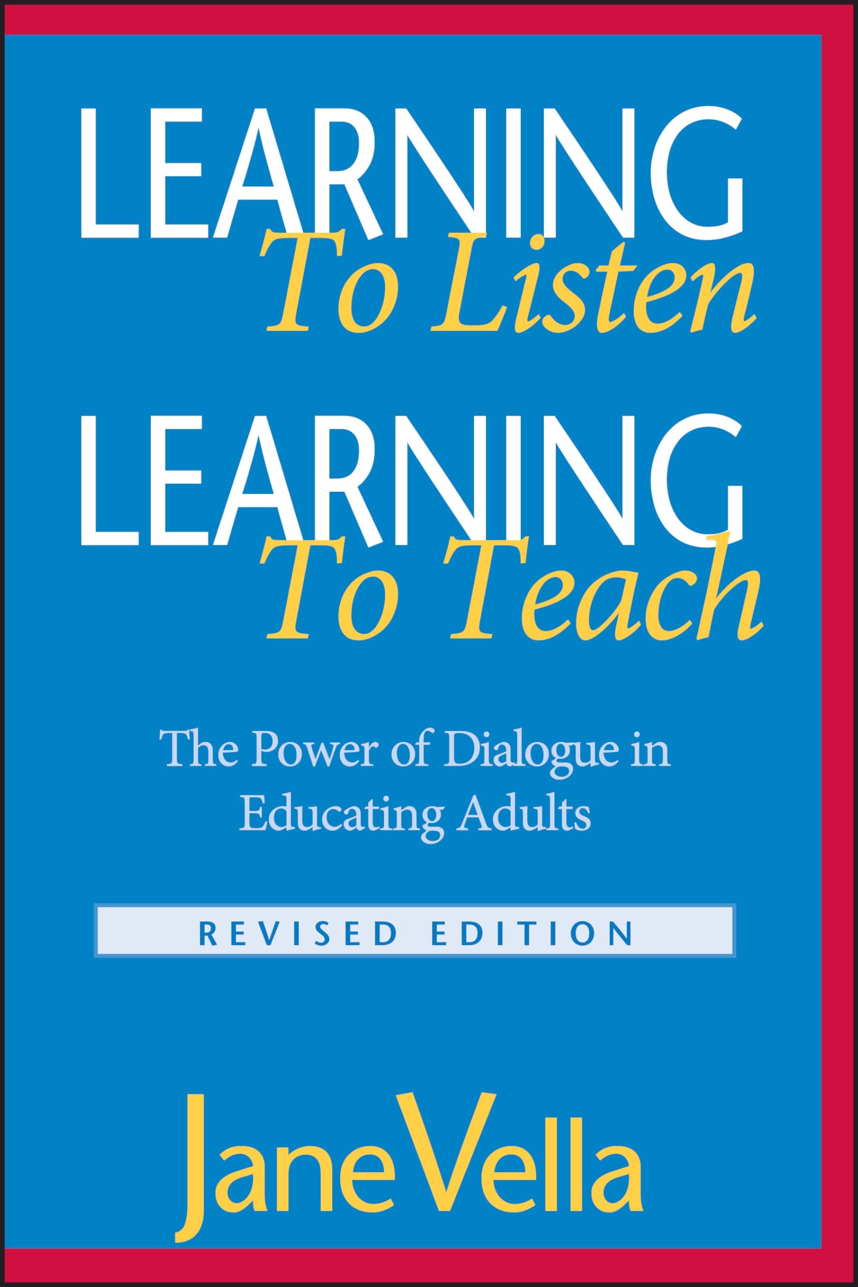 Learning to Listen, Learning to Teach: The Power of Dialogue in Educating Adults - 278