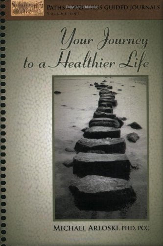 Your Jounrney to a Healthier Life (Paths of Wellness Guided Journal)