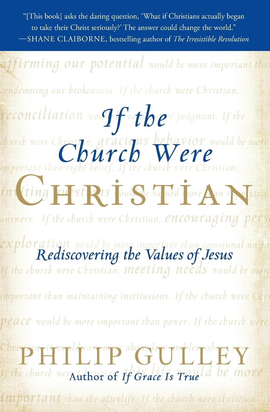 If the Church Were Christian: Rediscovering the Values of Jesus - 5398