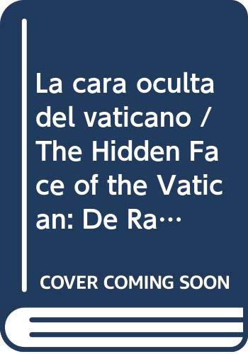 La cara oculta del vaticano / The Hidden Face of the Vatican: De Ratzinger a Benedicto XVI, el papa inquisidor / The Inquisitor Pope (Spanish Edition) - 5886