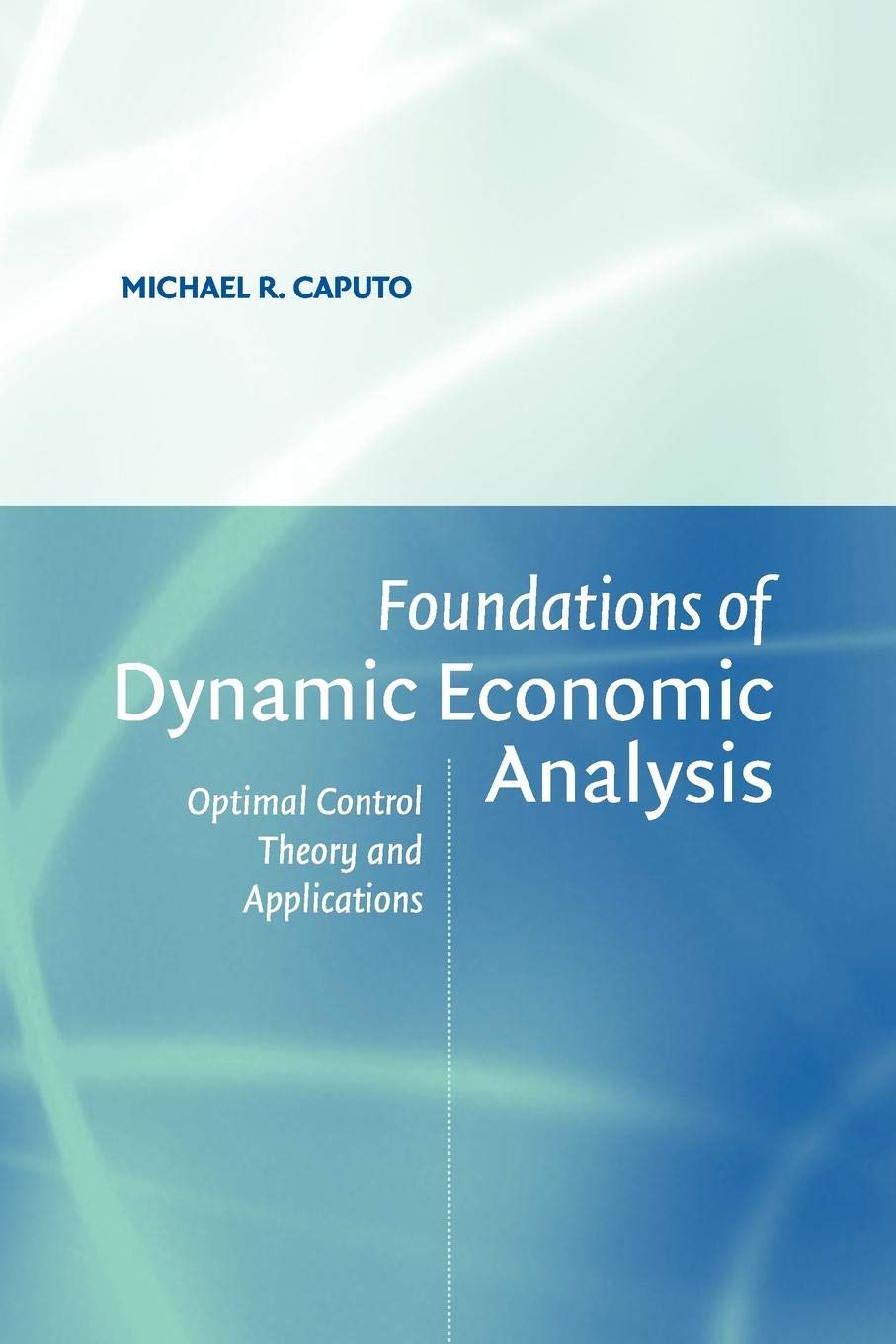 Foundations of Dynamic Economic Analysis: Optimal Control Theory and Applications - 2790